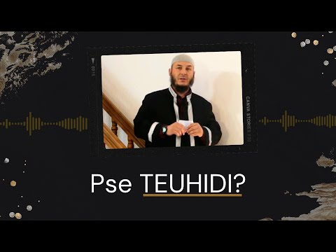 HUTBE / Pse Teuhidi? H. Jusuf Gjevori