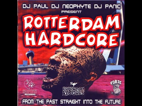 ROTTERDAM HARDCORE [FULL ALBUM 132:27 MIN] 2000 HD HQ HIGH QUALITY "DJ PAUL/ DJ NEOPHYTE/ DJ PANIC"