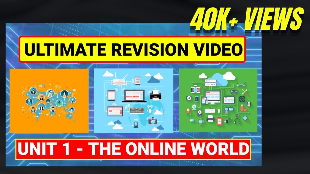 The Ultimate Revision Video for the Unit 1 The Online World Exam (BTEC Firsts Level 2 I&CT)