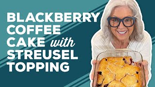 Love & Best Dishes: Blackberry Coffee Cake with Streusel Topping Recipe