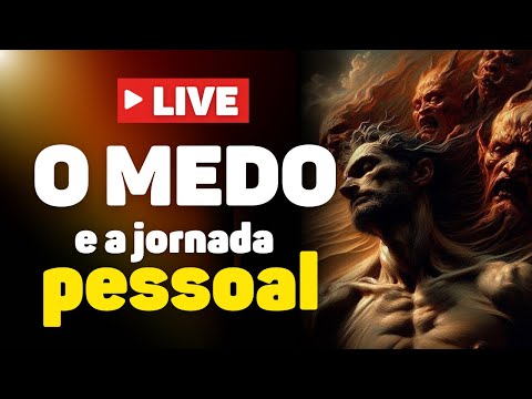 Medo e a Jornada Pessoal: Como Enfrentar e Transformar