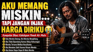 Download lagu JANGAN HINA AKU HANYA KARENA TAK PUNYA APA-APA... 😭 | Kumpulan Blues Kehidupan Menyentuh mp3 Download lagu JANGAN HINA AKU HANYA KARENA TAK PUNYA APA-APA... 😭 | Kumpulan Blues Kehidupan Menyentuh mp3
