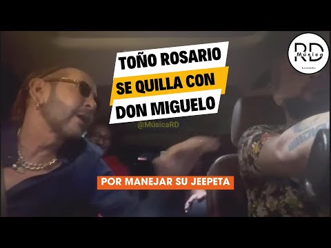 Toño Rosario Se Quilla Con Don Miguelo Por Manejar Su Jeepeta