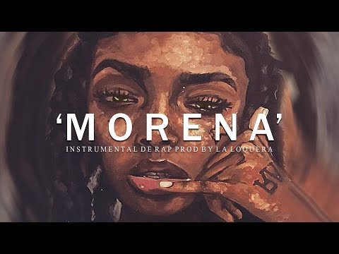 MORENA - BASE DE RAP / HIP HOP INSTRUMENTAL (PROD BY LA LOQUERA 2018)