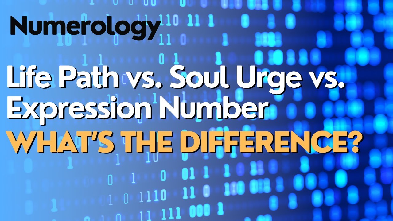 Life Path vs. Soul Urge vs. Expression Number – What’s the Difference? (Numerology Explained)