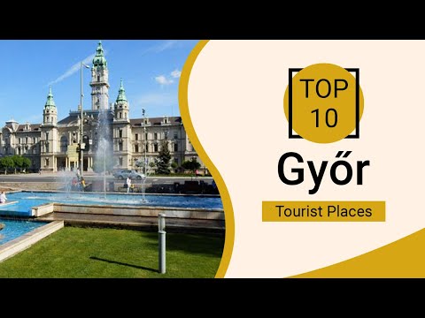 Top 10 Best Tourist Places to Visit in Gyor | Hungary - English