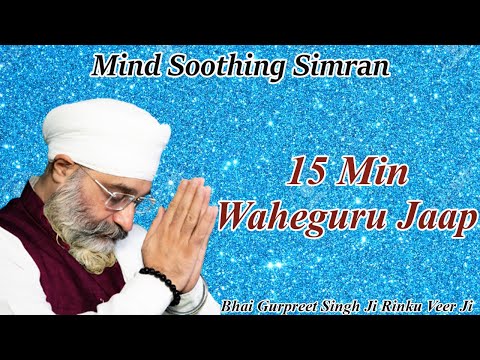 15 Min Waheguru Simran Jaap By Gurpreet Singh Ji Rinku Veer Ji |Waheguru Simran