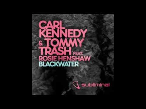 Carl Kennedy & Tommy Trash - Blackwater (Orginal Master)