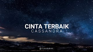 Download lagu CASSANDRA - Cinta Terbaik [ lirik ] mp3