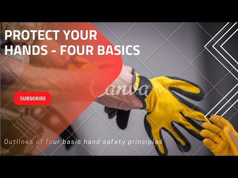 Protect Your Hands - Four Basics - Safety Training Video - Avoid Hand Injuries