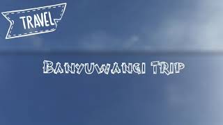 preview picture of video 'TRIP TO BANYUWANGI ✈️'