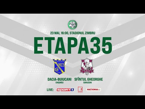 LIVE: DIVIZIA NAȚIONALĂ,Etapa 35, DACIA-BUIUCANI   - FC SFÎNTUL GHEORGHE  23.05.2021, 16:00