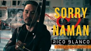 Rico Blanco - Sorry Naman (Official Music Video)