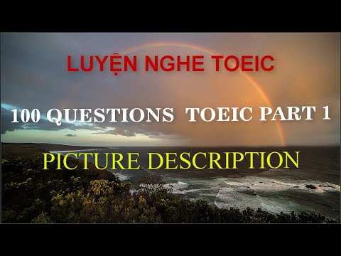 200 Questions TOEIC Part 1. Video 1/2 – Luyện nghe TOEIC