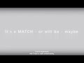 It S A MATCH Or Will Be Maybe ENG2