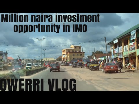 OWERRI VLOG| AKWAKUMA & AMAKAOHIA AXIS| INVESTMENT OPPORTUINTY IN OWERRI THAT CAN FETCH YOU MILLIONS