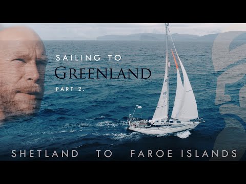 Sailing to Greenland part 2. -Shetland to Faroe Islands-