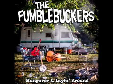 The Fumblebuckers - Some Fires Burn