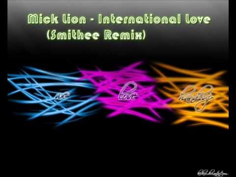 Mick Lion - International Love (Smithee Remix)