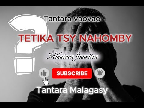 Tantara Malagasy vaovao - TETIKA TSY NAHOMBY - Tantara gasy - Tantara lava - Tantara indray miseho