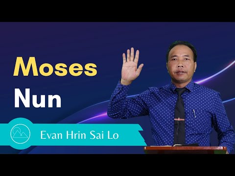 Pathian Thu: Moses Nun - Evan. Hrin Sai Lo