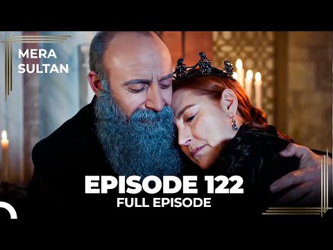 Mera Sultan - Episode 122 (Urdu Dubbed)