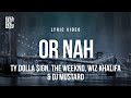 Ty Dolla Ign Or Nah Feat The Weeknd Wiz Khalifa DJ Mustard Lyrics