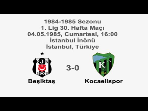 Beşiktaş 3-0 Kocaelispor 04.05.1985 - 1984-1985 Turkish 1st League Matchday 30