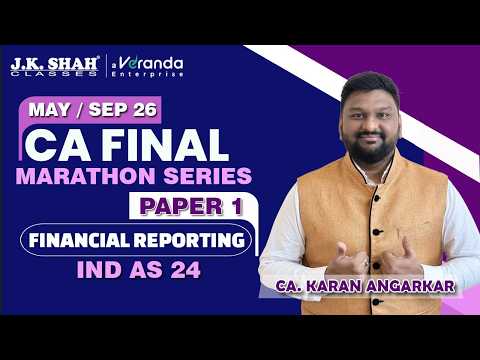 CA Final Paper 1 FR | Ind AS 24 | Marathon | CA Karan Angarkar | May/Sep 26