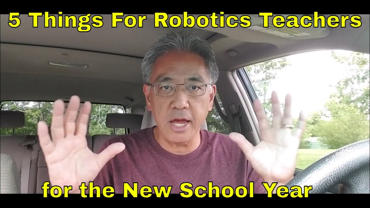 Robotics Teachers: 5 Things To Start The New School Year