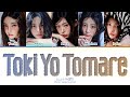[UPDATED] ILLIT Toki Yo Tomare Lyrics (Color Coded Lyrics)