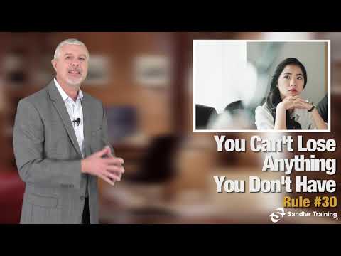 Sandler Rule #30: You Can't Lose Anything You Don't Have