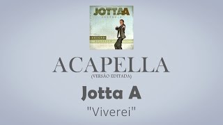 13. Viverei (Acapella) - Jotta A [Essência]