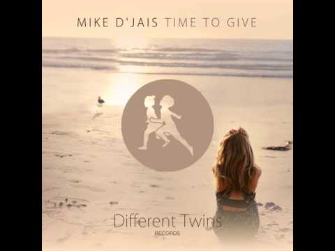 Mike D' Jais - Time To Give [Different Twins Records]