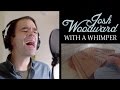With A Whimper by Josh Woodward
