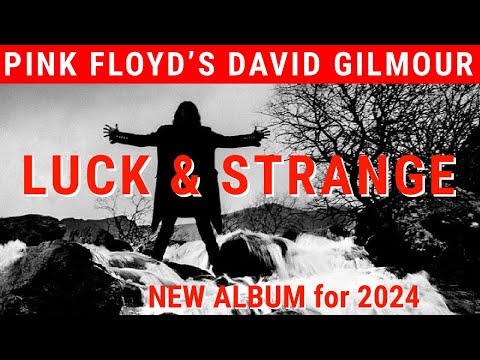 NEW David Gilmour "Luck and Strange" On The Way (and disappointment for vinyl fans!)