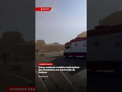Grave acidente mobiliza helicóptero dos Bombeiros em Aparecida de Goiânia
