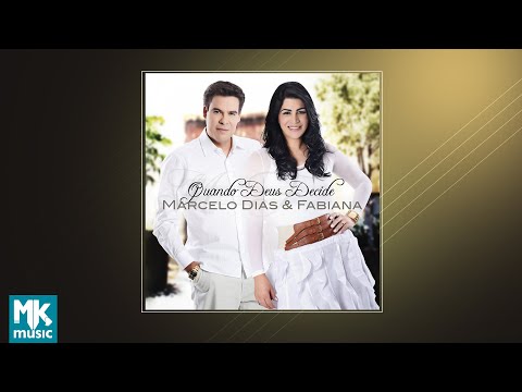 💿 Marcelo Dias e Fabiana - Quando Deus Decide (CD COMPLETO)