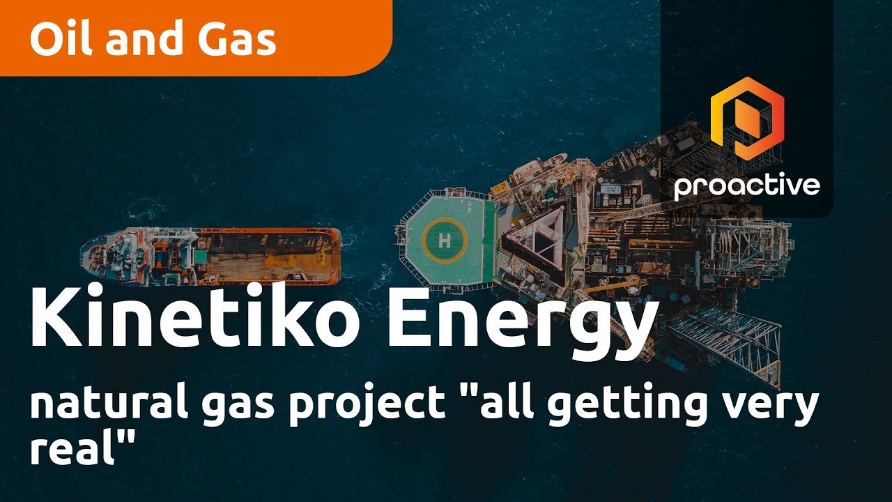 Kinetiko Energy natural gas project "all getting very real"