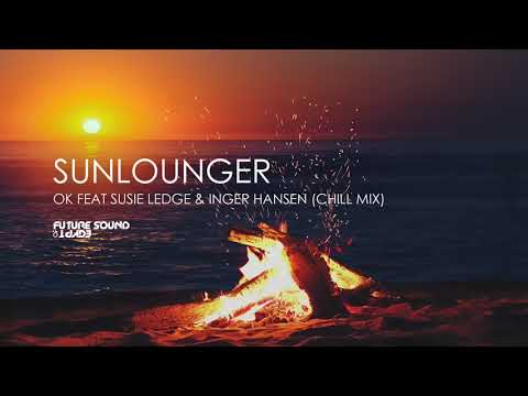 Sunlounger - OK feat Susie Ledge & Inger Hansen (Chill Mix)