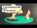 Sky Woman: A Haudenosaunee Creation Story