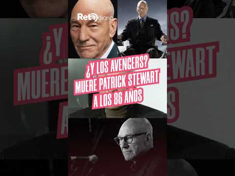 Patrick Stewart se despide antes de su regreso con los Avengers 🕊️🎬