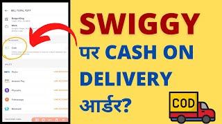 How to Order Cash On Delivery on Swiggy? Swiggy Par COD?