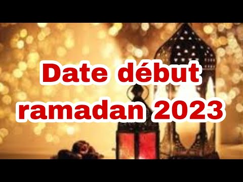 quelle sera la date début de Ramadan 2023 