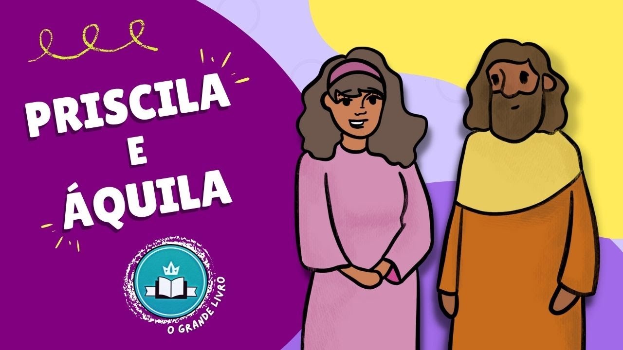 História Bíblica Para Crianças: PRISCILA E ÁQUILA | O Grande Livro