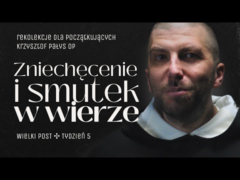 #5 Discouragement and sadness in faith – how to experience them with God? ✣ Krzysztof Pałys OP ✣ ...