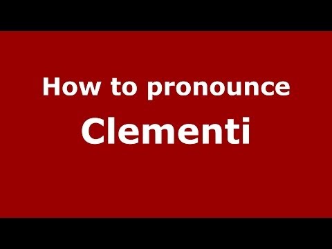 How to pronounce Clementi