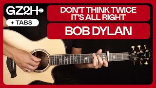 Don't Think Twice It's All Right Guitar Tutorial Bob Dylan |Fingerpicking + Strumming + TAB|