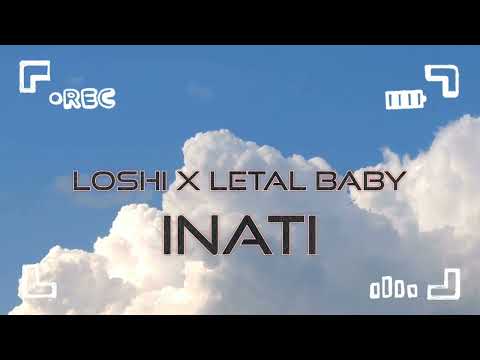 LOSHI X LETAL BABY - INATI (OFFICIAL AUDIO)