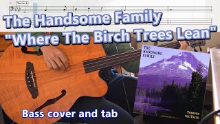 The Handsome Family - &quot;Where The Birch Trees Lean&quot; (bass cover and tab)